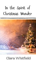 Clara Whitfield | In The Spirit Of Christmas Wonder | Buch | Englisch (2024)