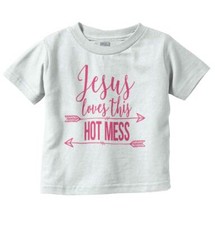 Hot Mess Cute Jesus Loves Me Christian Gift Toddler Girl Youth T Shirt For Kids