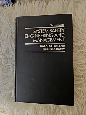 System Safety Engineering and Management, Roland, Harold E., Moriarty, Brian, 97