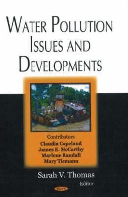 Water Pollution Issues and Developments by Sarah V. Thomas
