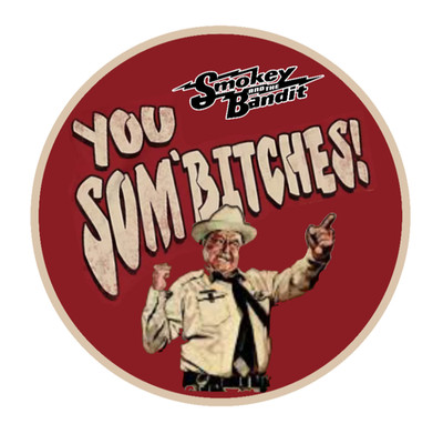 Smokey and The Bandit (You Som'Bit*hes) - 4'' Vinyl Decal Vehicle Cooler Laptop