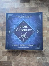 Sigil Witchery: A Witch's Guide to Crafting Magick Symbols Laura