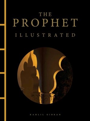PROPHET ILLUSTRATED by GIBRAN, KAHLIL Hardback Self Help Business