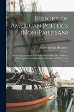 Walter Raleigh Ho History of American Politics (Non-Par (Paperback) (UK IMPORT)