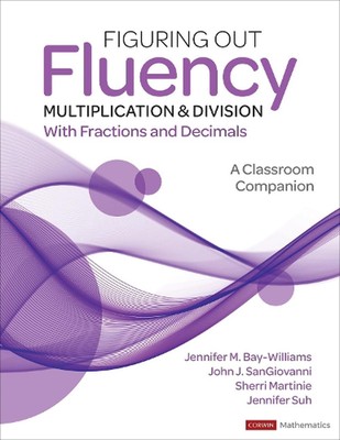 Figuring Out Fluency - Multiplication and Division With Fractions and Decimals: 