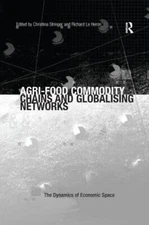 Agri-food Commodity Chains and Globalising Networks, Paperback by Heron, Rich...