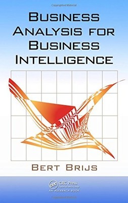 BUSINESS ANALYSIS FOR BUSINESS INTELLIGENCE By Bert Brijs - Hardcover EXCELLENT