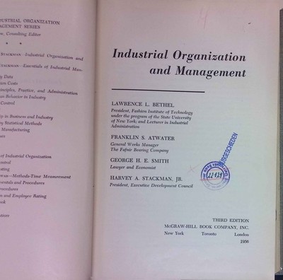 Industrial Organization and Management. Bethel, Lawrence L.: