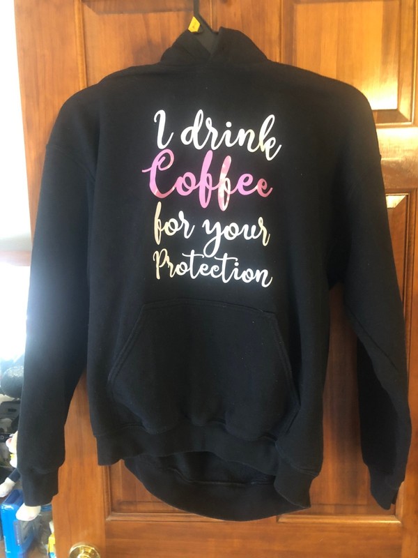 HOODIE I DRINK COFFEE FOR YOUR PROTECTION L TO XL PULLOVER LONG SLEEVE BLACK