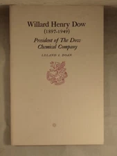 WILLARD HENRY DOW (1897-1949) President, Dow Chemical Company, Midland, Michigan