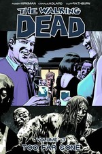 The Walking Dead, Vol. 13: Too Far Gone - paperback Kirkman, Robert|Rathburn...