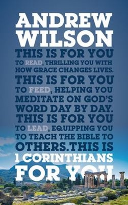 1 Corinthians for You : Thrilling You with How Grace Changes Live