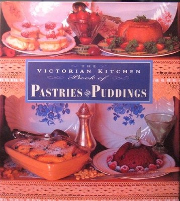 The Victorian Kitchen Book of Pastries and Puddings,Amelia Swann