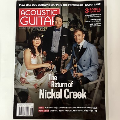 ACOUSTIC GUITAR Magazine July August 2023 NICKEL CREEK Return WATSON John Oates