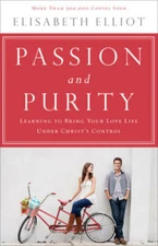 Passion and Purity: Learning to Bring Your Love Life Under Christ's  - GOOD