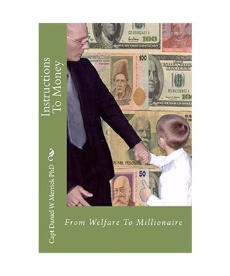 Instructions to Money, Capt Daniel W. Merrick Phd