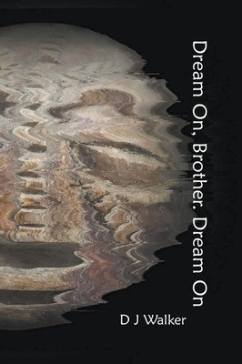 Dream On, Brother. Dream On | D J Walker | Taschenbuch | Englisch | 2022