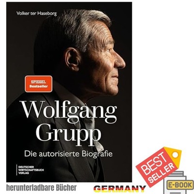 Wolfgang Grupp: Die autorisierte Biografie - Der Trigema-C, Volker ter Haseborg
