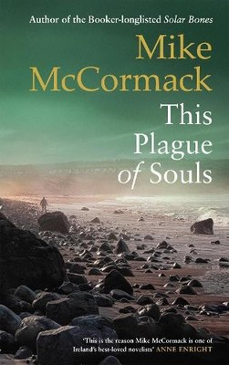 Mike McCormack This Plague of Souls (Hardback) (UK IMPORT)