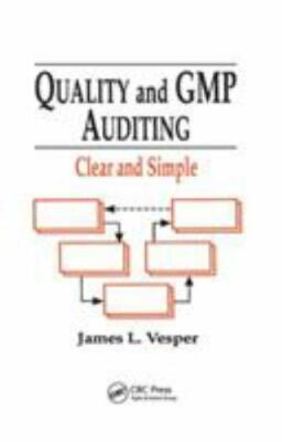 Quality and Gmp Auditing : Clear and Simple, Paperback by Vesper, James L., B...