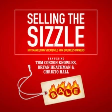 Selling the Sizzle by Bryan Heathman; Tom Corson-Knowles; Christo  Hall; Franzis