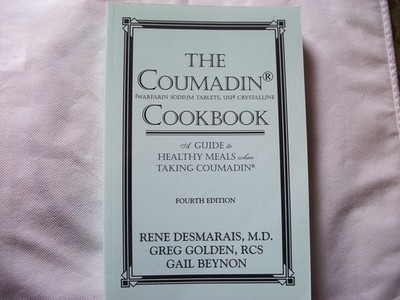 The Coumadin Cookbook: A Guide to Healthy Meals when Taking Coumadin - perfe...