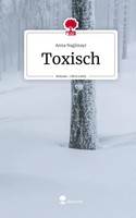 Anna Naglmayr | Toxisch. Life Is A Story - story.one | Buch | Deutsch (2024)