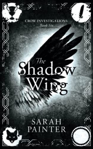The Shadow Wing: 6 (Crow Investigations),Sarah Painter