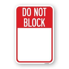 Do Not Block Custom No Parking Text Here Heavy Gauge Aluminum Parking Sign