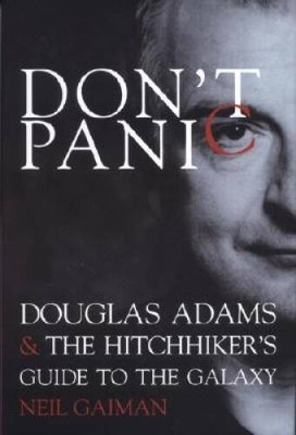 Don't Panic: Douglas Adams & The Hitchhiker's Guide to the Galaxy - GOOD