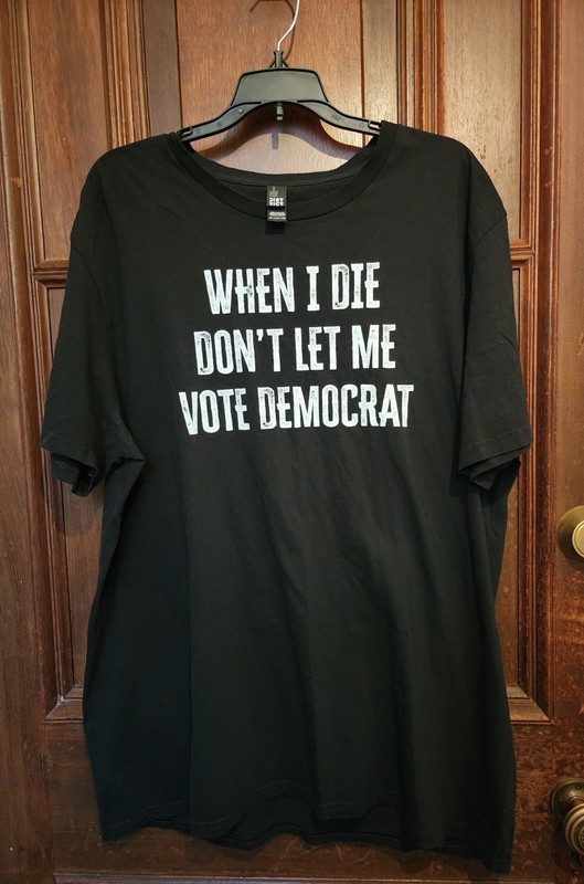 WHEN I DIE, DONT LET ME RUN DEMOCRAT Black Tee Shirt-2 X/ XXL