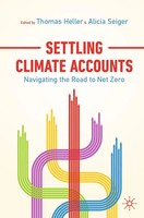 Settling Climate Accounts Navigating The Road To Net Zero Thomas Heller (U. A.)
