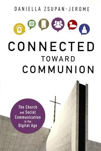 Connected Toward Communion: The Church and Social Communication in the Digita... - Picture 1 of 1