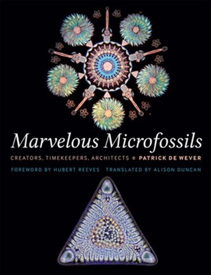 Marvelous Microfossils : Creators, Timekeepers, Architects, Hardcover by De W...