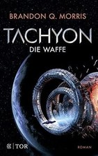 Tachyon: Die Waffe | Harte Science Fiction  von Mor... | Buch | Zustand sehr gut