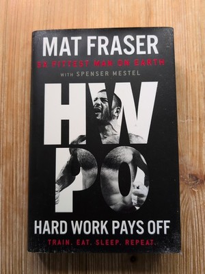 Mat Fraser - HWPO - Hard Work Pays Off - Englisch