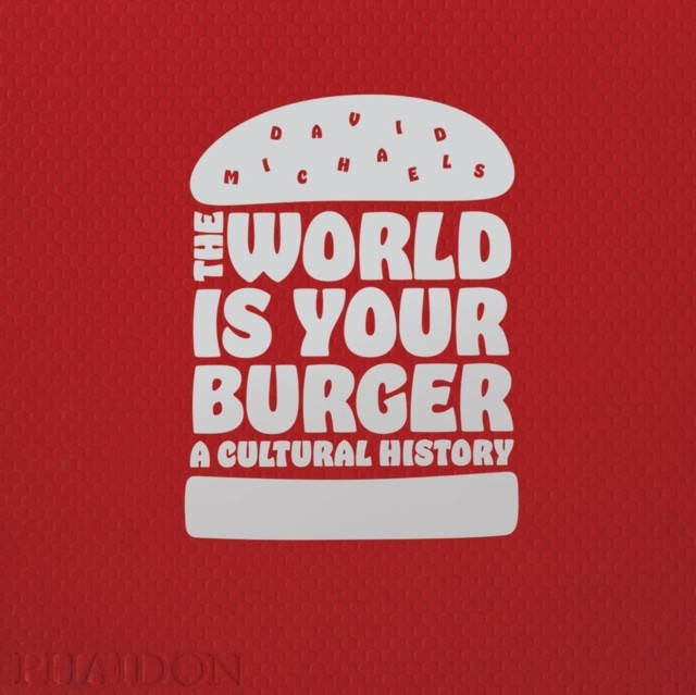 The World is Your Burger by David Michaels HARDBACK - Image 4