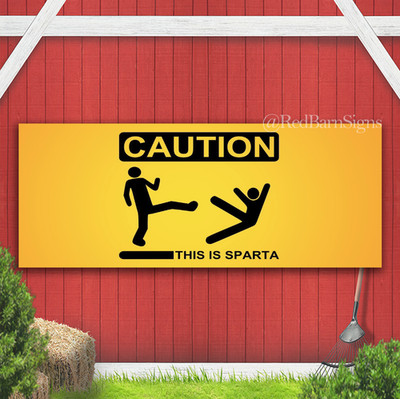 Caution This Is Sparta Indoor Outdoor Banner Sign with grommets