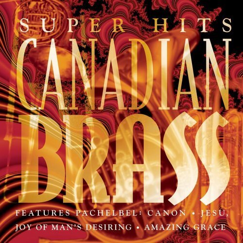 The Canadian Brass Canadian Brass Super Hits (CD)