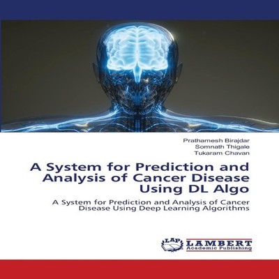 A System for Prediction and Analysis of Cancer Disease Using DL A