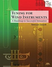 Tuning for Wind Instruments: A Roadm..., Jagow, Shelley