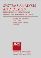 Systems Analysis and Design : Techniques, Methodologies, Approaches, and Arch...