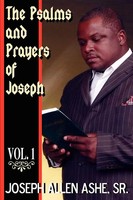 Sr. Joseph Allen Ashe | The Psalm And Prayers Of Joseph, Vol. 1 | Taschenbuch