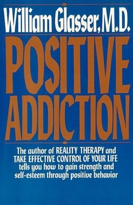 Positive Addiction (Harper Colophon Books) by Glasser M.D., William, Good Book