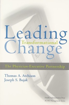 Leading Transformational Change: The Physician-Executive Partnership - paper...
