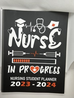 Nurse In Progress Loading: Nursing Student Planner years 2023-2024, Daily,