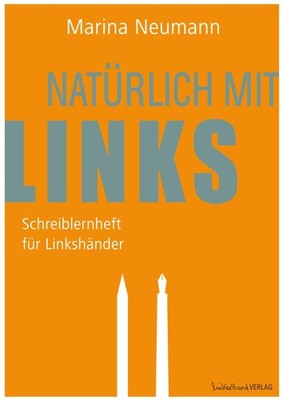 Natürlich mit links - Schreiblernheft für Linkshänder | Marina Neumann | Deutsch