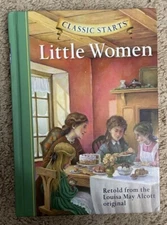 Classic Starts® Ser.: Classic Starts®: Little Women by Louisa May Alcott 2005