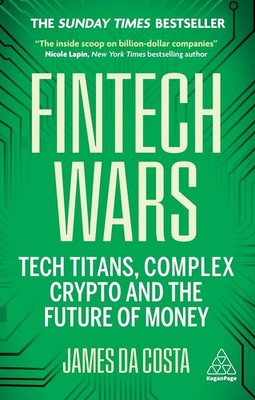 Fintech Wars: Tech Titans, Complex Crypto and the Future of Money - Th Paperback