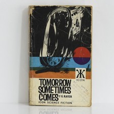 FRANCIS G. RAYER Tomorrow Sometimes Comes 1962 Icon Books 1st thus retro Sci-Fi